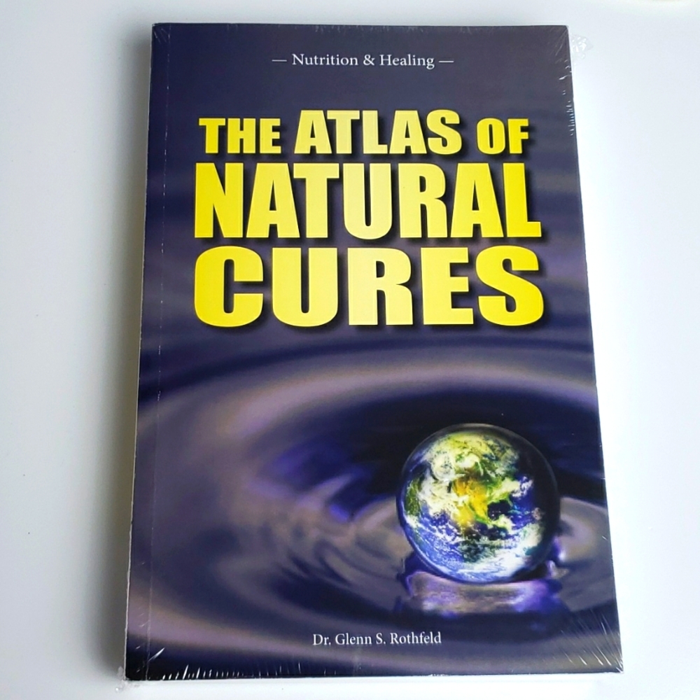 The Atlas of Natural Cures by Dr. Glenn Rothfeld